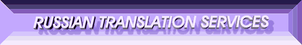 Russian translation services.Russia